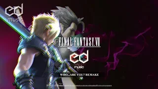 FF7 Who...Are You? Music Remake