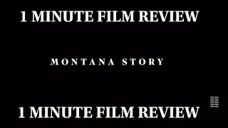 Montana Story (2021) 1 Minute Film Review - 48th Annual Seattle International Film Festival (2022)