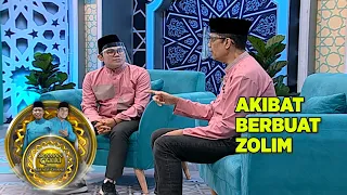 Akibat Berbuat Zolim - Siraman Qolbu