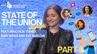State of the Union Part 2 - Fighting Antisemitism w/ Noa Tishby, Bari Weiss and Eve Barlow