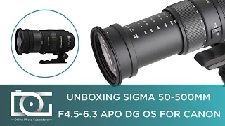 UNBOXING REVIEW | SIGMA 50-500mm F4.5-6.3 APO DG OS Telephoto Zoom Lens for CANON