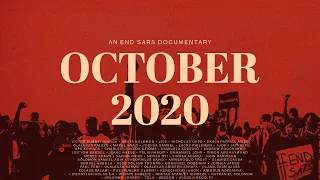 October 2020 | A documentary about police brutality in Nigeria [Official trailer]