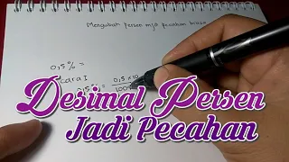 Merubah Bentuk Desimal Persen ke Pecahan Biasa