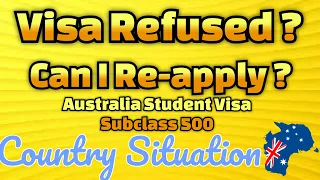 Australian student Visa Refused ? Should I Reapply ? Things to keep in Mind | Country Situation