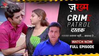 Crime Patrol Dastak | Jakham | Ep - 186 | ज़ख्म | Full Episode | #crime