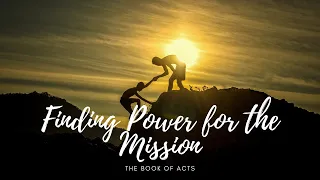 Finding Power for the Mission - Part 72- July 2nd, 2023 - Barnabas