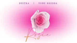 Destra, Yung Bredda - Rosie (Official Audio)