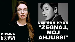 "Żegnaj, mój ahjussi". Wszystko o okolicznościach śmierci AKTORA LEE SUN-KYUNA | Ciemna Strona Korei