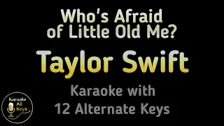 Taylor Swift - Who’s Afraid of Little Old Me? Karaoke Instrumental Lower Higher Male & Original Key