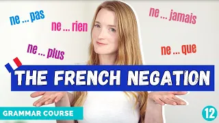 The French Negation Ne .. pas, and more! // French Grammar Course // Lesson 12 🇫🇷