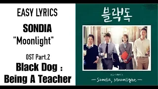 SONDIA–Moonlight (Black Dog: Being A Teacher OST Part 2)Easy lyrics