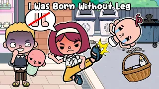 I Was Born Without Leg 🦵🦵🚫 | Sad Story | Toca Life World | Toca Boca