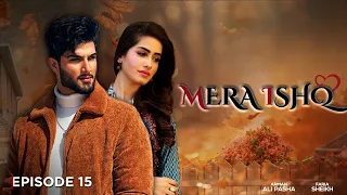 Mera Ishq | Full Episode 15 | LTN Family Pakistani Drama