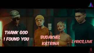 Thank God I Found You (lyrics,live) BUDAKHEL & Katrina Velarde