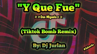 Y Que Fue (Tiktok Bomb Remix) | DjJurlan Remix | New Tiktok Trend | Tiktok Viral Remix