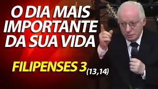 O dia mais importante da sua vida. Filipenses 3:13 e 14 | Pastor Paulo Seabra