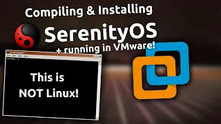 Compiling: SerenityOS (+ running in VMware)