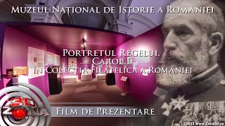 Portretul Regelui. Carol I în Colecția Filatelică a României  - Film de prezentare