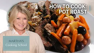 How to Make Martha Stewart's Pot Roast | Martha's Cooking School | Martha Stewart