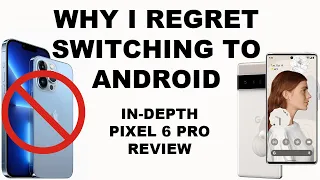 I switched to android (why I regret getting a Pixel 6 Pro)