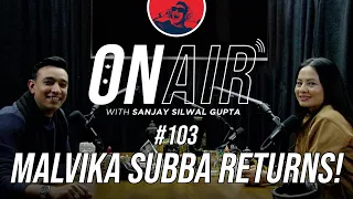 On Air With Sanjay #103 - Malvika Subba Returns!