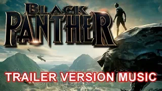 BLACK PANTHER Trailer 2 Music Version