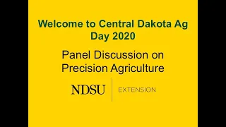 Central Dakota Ag Day 2020: Panel Discussion - Precision Agriculture