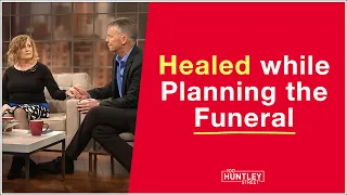 Man healed while wife planned the Funeral