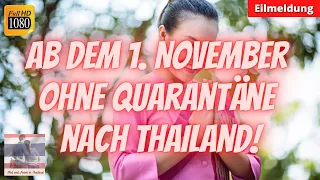 Eilmeldung! 🔴 Thailand Wiedereröffnung ab 1. November 2021 - Einreise zu fast normalen Bedingungen