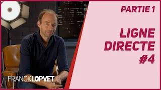 Ligne Directe #4 - PART 1/2 | Franck Lopvet