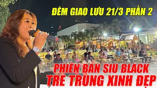 Phiên bản Siu Black trẻ trung xinh đẹp khuấy động không khí đêm nhạc 21/3: phần 2