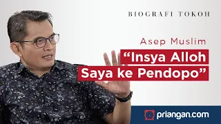 ASEP MUSLIM; "INSYA ALLOH, SAYA KE PENDOPO" [POTRET EPS 1] PRIANGAN.COM