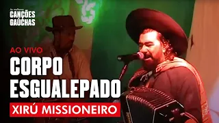 Xirú Missioneiro - Corpo Esgualepado (Videoclipe Oficial - Clipe Original)