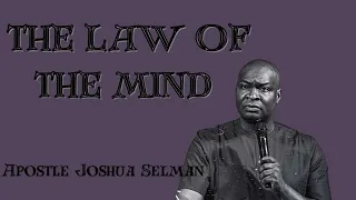 The Law of the Mind | Apostle Joshua Selman