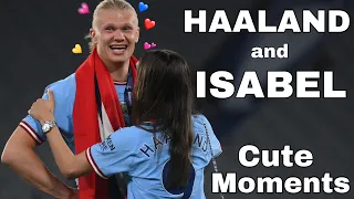 HAALAND AND HIS GIRLFRIEND BEST MOMENTS