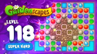 Gardenscapes - Super Hard Level 118