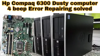 How To Fix Hp Compaq 6300 Dusty computer 4 beep Error Repairing