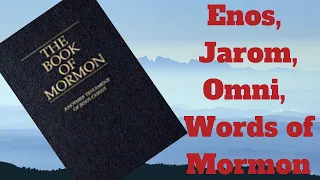 The Books of: Enos, Jarom, Omni, Words of Mormon