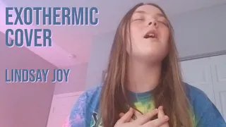 Exothermic (Faouzia Cover) - Lindsay Joy