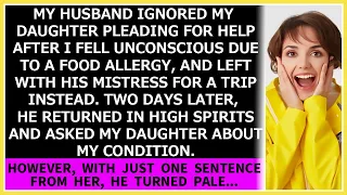 My hubby ignored my kids after I fell unconscious due to an allergy, and left me for his mistress.