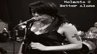 Melanie C - Better Alone (Original Version)