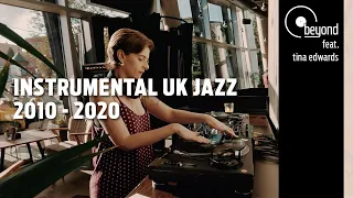 beyond #018 - instrumental uk jazz 2010 - 2020 by TINA EDWARDS