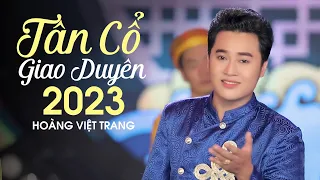 Tân Cổ Giao Duyên 2023 - Hoàng Việt Trang | Tuyển Tập Tân Cổ Hiện Đại Hơi Dài Siêu Nghiền