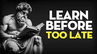 10 LESSONS Men Learn Too Late In LIFE | Stoicism