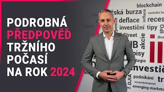 Petr Novotný (Investiční web): Podrobná předpověď tržního počasí na rok 2024