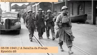 03-06-1940 - A Batalha da França - Episódio 25