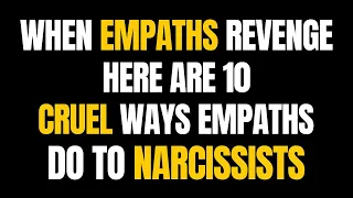 When Empaths Revenge, Here Are 10 Cruel Ways Empaths Do To Narcissists |NPD| Narcissism