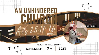 The Church The World Needs Now - Final Episode #17 - An Unhindered Church - Acts 28:11-16