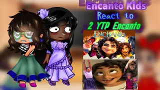 {🕯} Encanto Kids React to 2 YTP Encanto {🕯}[2.2]|Credit in the desc|