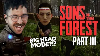 I turned on big head mode | Sons of the Forest pt. 3